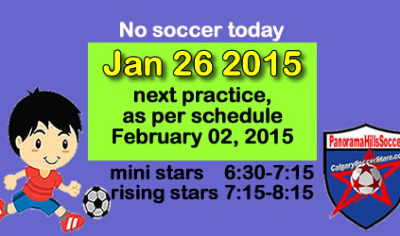 PanoramaHillsSoccer January 26 – no soccer practice today