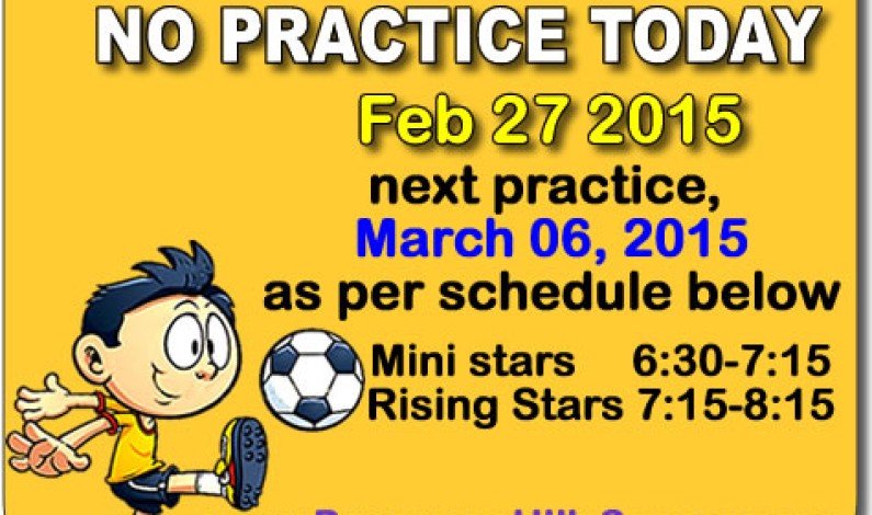 Friday Feb 27 – no soccer practice Friday Feb 27 – no soccer practice