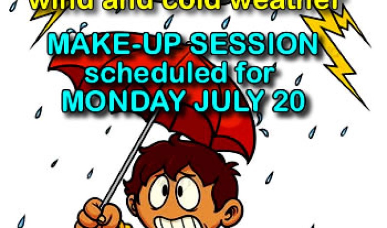 SOCCER practice July 16 CANCELLED, MAKE-UP SESSION JULY 20 SOCCER practice July 16 CANCELLED, MAKE-UP SESSION JULY 20