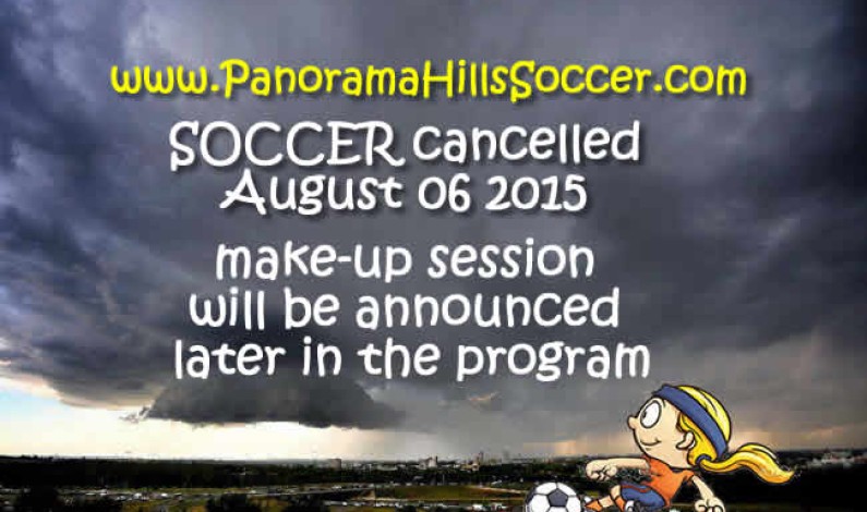 August 06 soccer practice cancelled