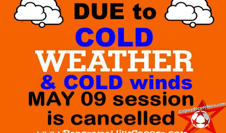 NO PRACTICE: MAY 09 2016, due to cold weather NO PRACTICE: MAY 09 2016, due to cold weather