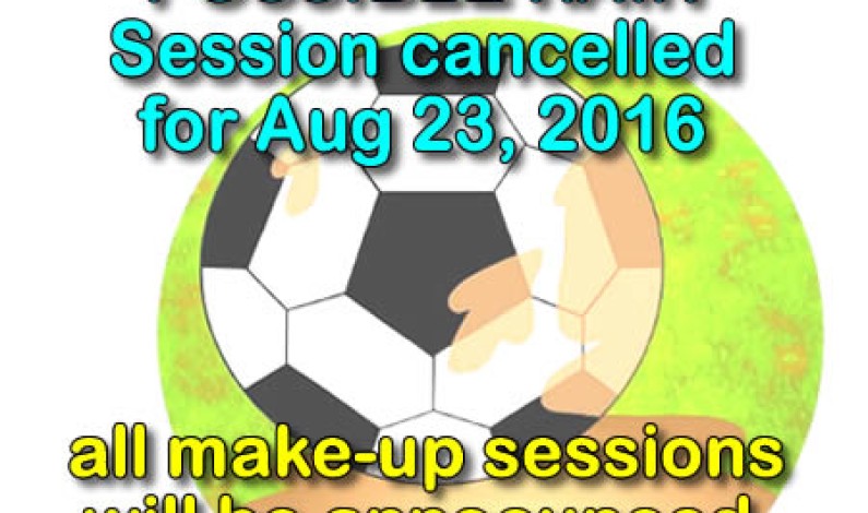 SOCCER CANCELLED for Aug 23