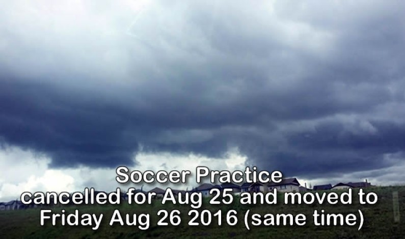 Soccer practice cancelled for Aug 25 Soccer practice cancelled for Aug 25