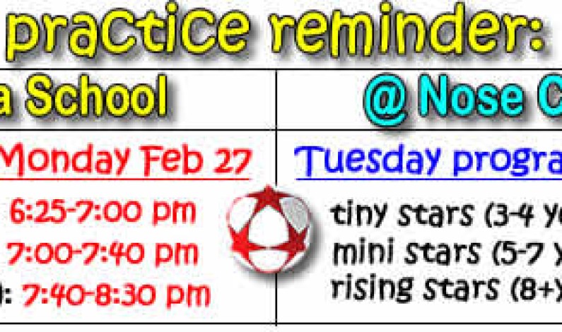 Practice reminder: Monday Feb 27 & Tuesday Feb 28 Practice reminder: Monday Feb 27 & Tuesday Feb 28