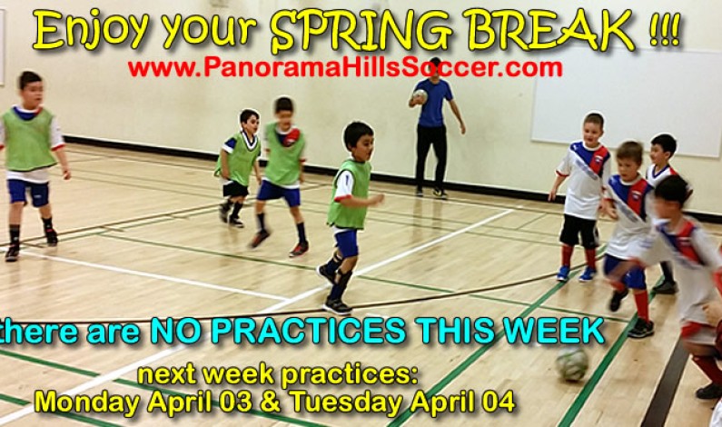 School and Soccer SPRING BREAK – ENJOY IT: no practices this week !!!
