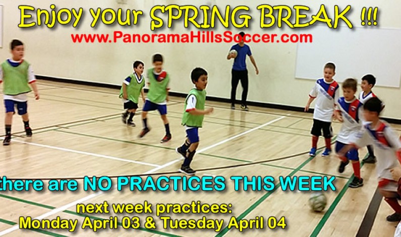 School and Soccer SPRING BREAK – ENJOY IT: no practices this week !!! School and Soccer SPRING BREAK – ENJOY IT: no practices this week !!!