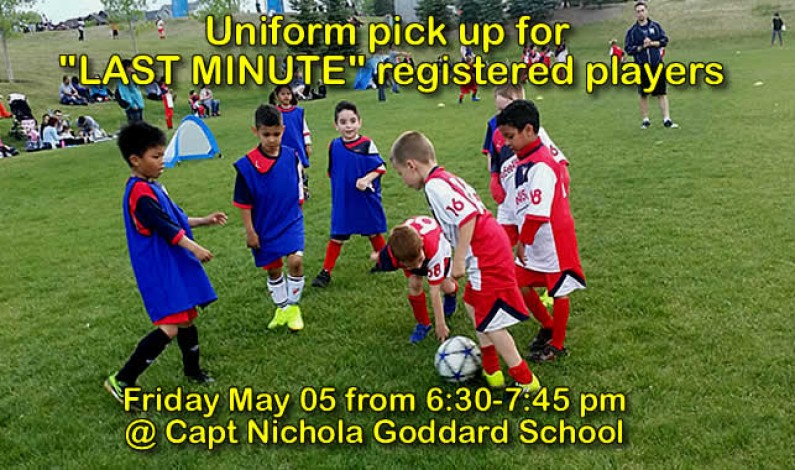 FRIDAY MAY 05 2017- “LAST MINUTE” registered players – UNIFORM PICK UP