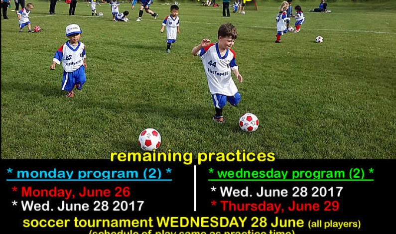Soccer practices June 26,29 + Tournament June 28 Soccer practices June 26,29 + Tournament June 28