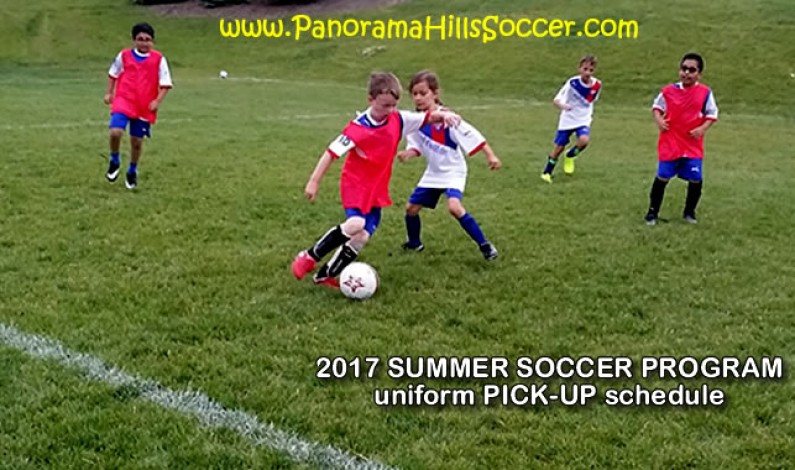 2017 SUMMER SOCCER PROGRAM – uniform PICK-UP schedule 2017 SUMMER SOCCER PROGRAM – uniform PICK-UP schedule