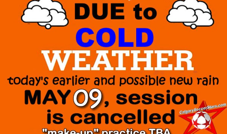 NO PRACTICE: MAY 09 2018, CANCELLED due to cold weather