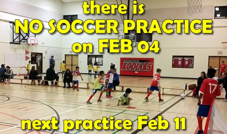 NO SOCCER PRACTICE on Feb 04 2020 – next practice FEB 11 NO SOCCER PRACTICE on Feb 04 2020 – next practice FEB 11