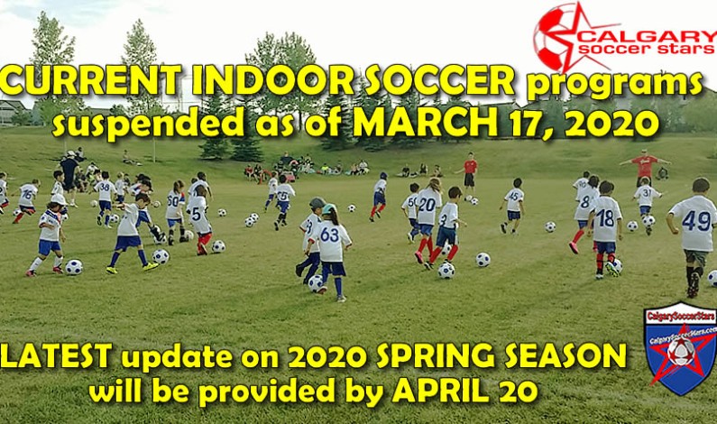 DUE to COVID-19 * CURRENT SOCCER programs suspended as of MARCH 17, 2020