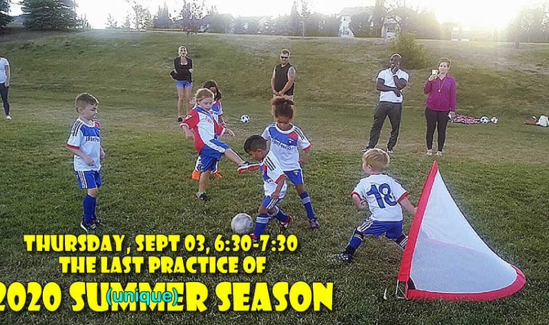 Sept 03 – the LAST day of 2020 SUMMER (unique) soccer season Sept 03 – the LAST day of 2020 SUMMER (unique) soccer season