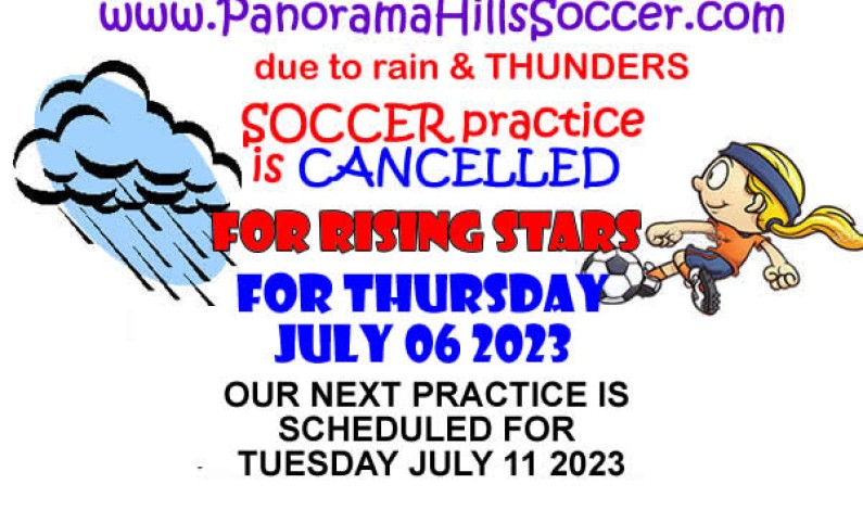 Soccer cancelled for RISING STARS for July 06 – due to thunders & rain Soccer cancelled for RISING STARS for July 06 – due to thunders & rain