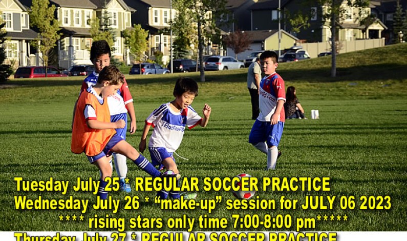Soccer Practice Tue. July 25 & “make-up” session Wed. July 26 (rising stars only)