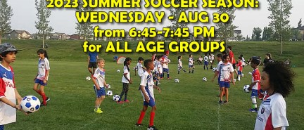 Last SUMMER Soccer practice WED. AUG 30 – 6:45-7:45 PM – all age groups – weather permitting