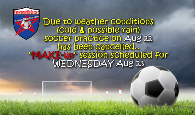 Soccer Practice cancelled for TUE Aug 22 – make-up practice WED Aug 23 Soccer Practice cancelled for TUE Aug 22 – make-up practice WED Aug 23