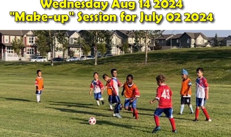 Wed, Aug 14 “Make-up” practice for Tue July 02, (weather permitting) Wed, Aug 14 “Make-up” practice for Tue July 02, (weather permitting)