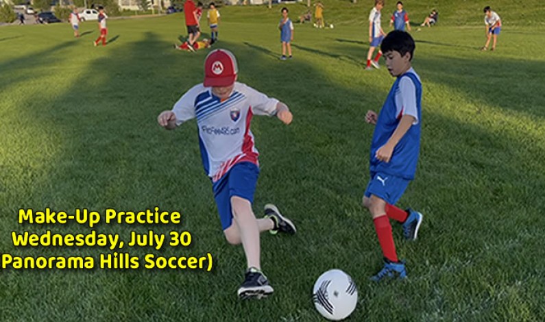 ⚽ Make-Up Practice: Wednesday, July 30 (Panorama Hills Soccer) ⚽ Make-Up Practice: Wednesday, July 30 (Panorama Hills Soccer)