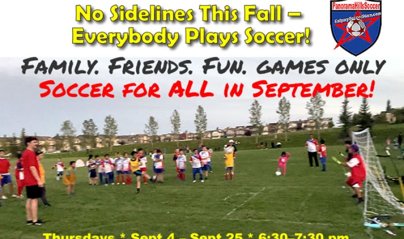 EVERYBODY Plays in September, Panorama Hills Soccer, Starts Sept 4! EVERYBODY Plays in September, Panorama Hills Soccer, Starts Sept 4!
